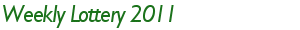 Weekly lottery 2011